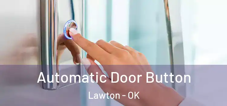  Automatic Door Button Lawton - OK