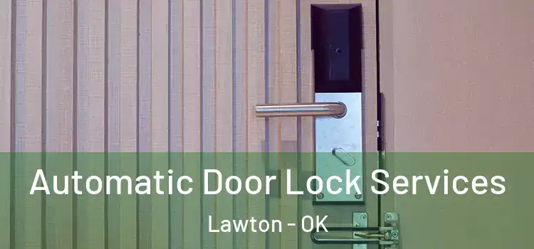 Automatic Door Lock Services Lawton - OK