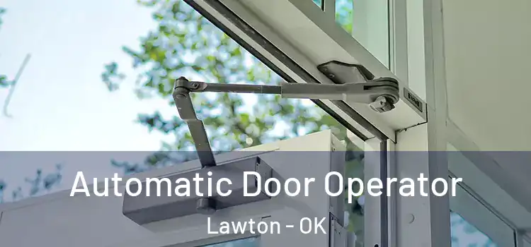  Automatic Door Operator Lawton - OK