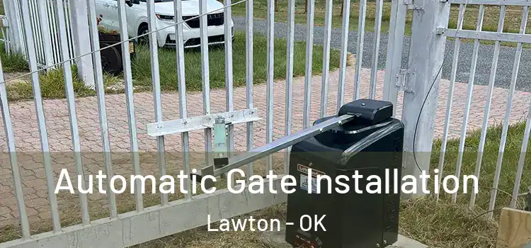  Automatic Gate Installation Lawton - OK