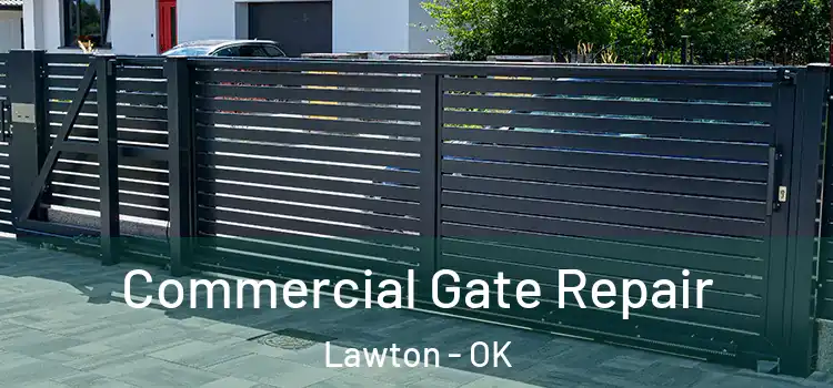 Commercial Gate Repair Lawton - OK
