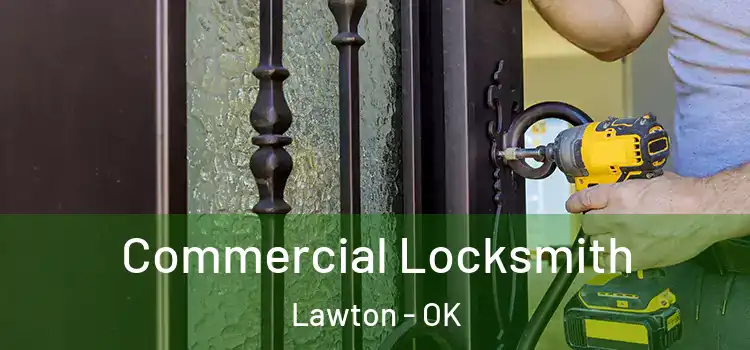  Commercial Locksmith Lawton - OK