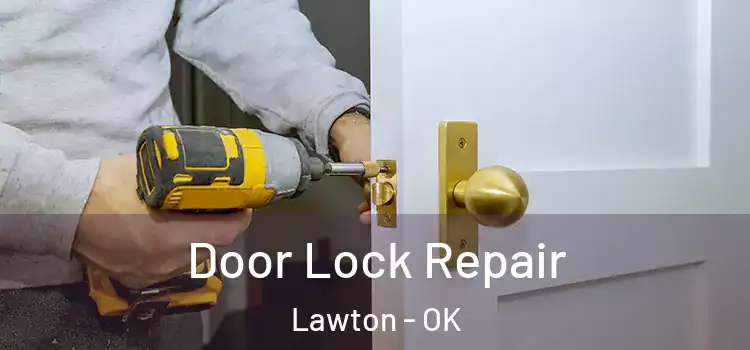 Door Lock Repair Lawton - OK