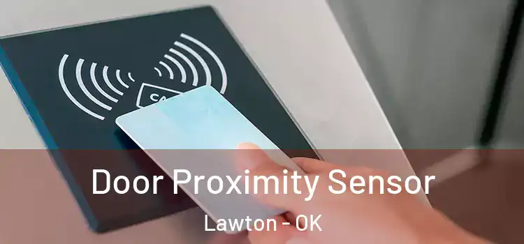  Door Proximity Sensor Lawton - OK