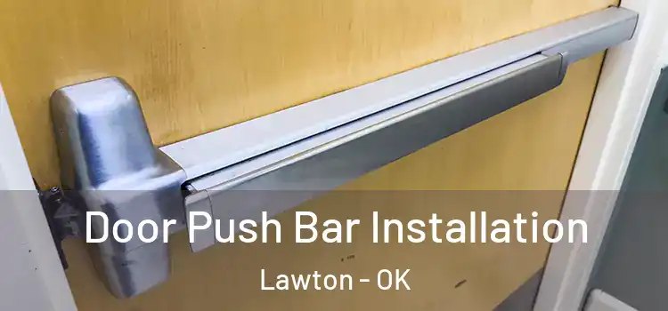  Door Push Bar Installation Lawton - OK