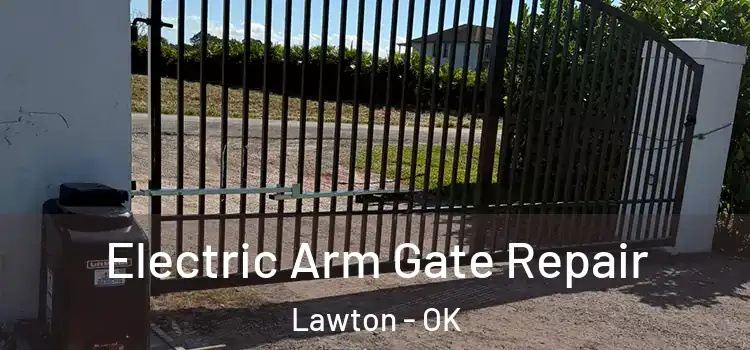 Electric Arm Gate Repair Lawton - OK