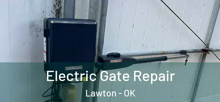 Electric Gate Repair Lawton - OK