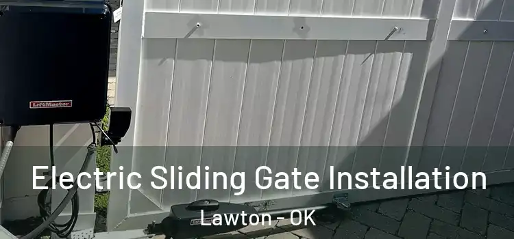  Electric Sliding Gate Installation Lawton - OK