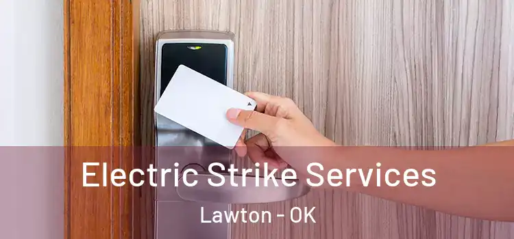  Electric Strike Services Lawton - OK