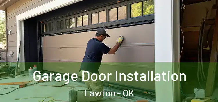  Garage Door Installation Lawton - OK