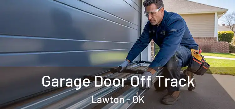  Garage Door Off Track Lawton - OK