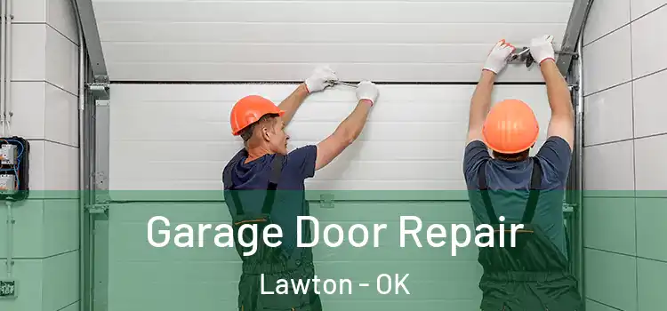  Garage Door Repair Lawton - OK