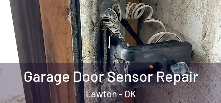  Garage Door Sensor Repair Lawton - OK