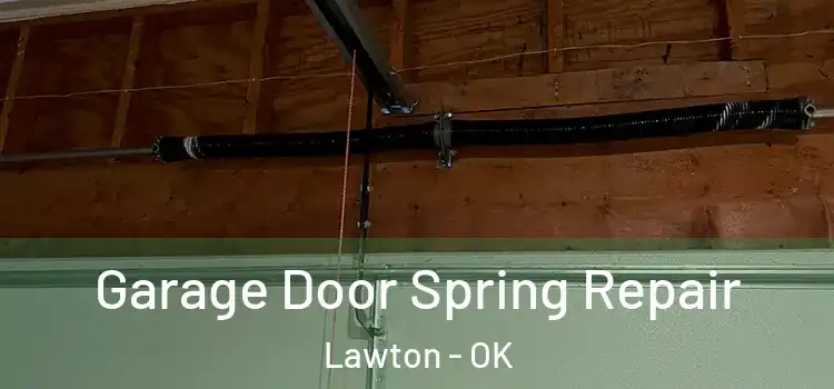  Garage Door Spring Repair Lawton - OK