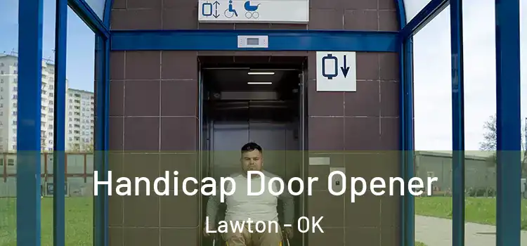 Handicap Door Opener Lawton - OK