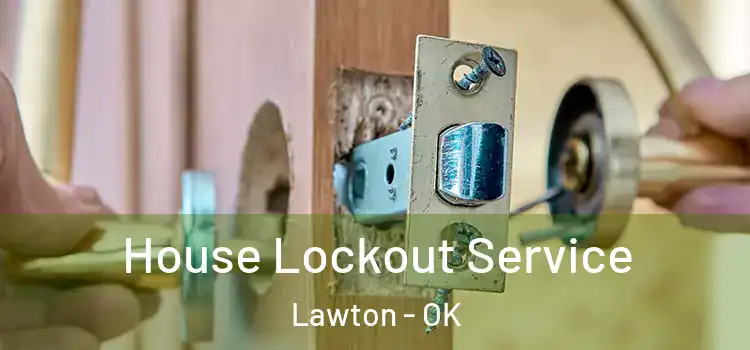 House Lockout Service Lawton - OK