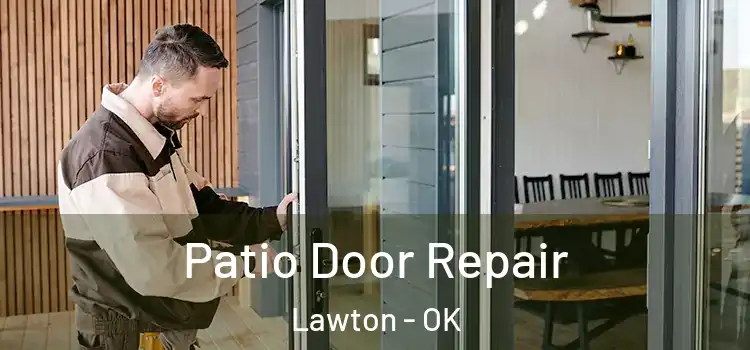  Patio Door Repair Lawton - OK