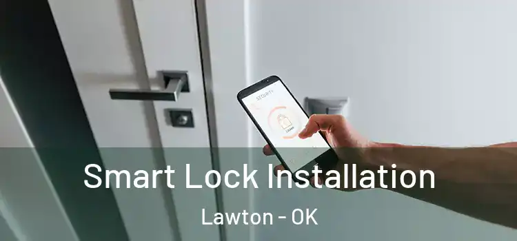 Smart Lock Installation Lawton - OK