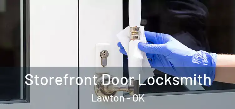  Storefront Door Locksmith Lawton - OK